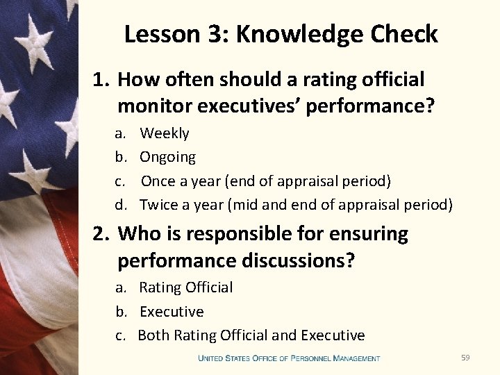 Lesson 3: Knowledge Check 1. How often should a rating official monitor executives’ performance?