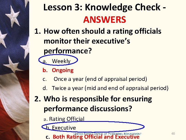 Lesson 3: Knowledge Check - ANSWERS 1. How often should a rating officials monitor