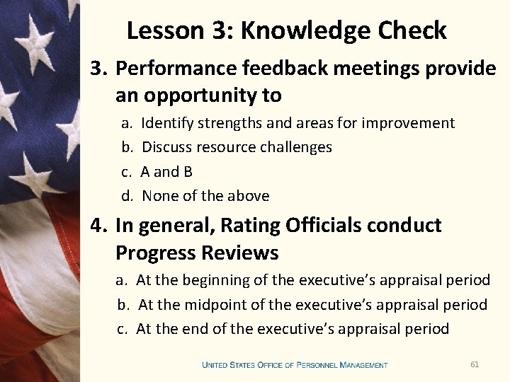 Lesson 3: Knowledge Check 3. Performance feedback meetings provide an opportunity to a. Identify Lesson 3: Knowledge Check 3. Performance feedback meetings provide an opportunity to a. Identify