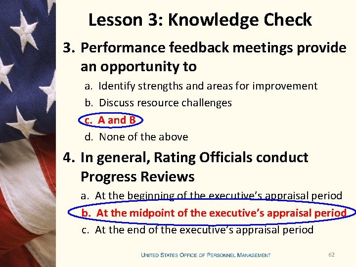 Lesson 3: Knowledge Check 3. Performance feedback meetings provide an opportunity to a. Identify