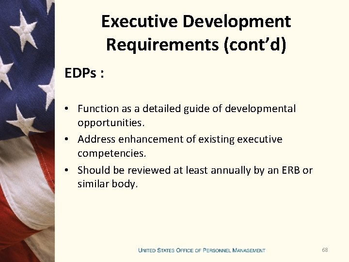 Executive Development Requirements (cont’d) EDPs : • Function as a detailed guide of developmental