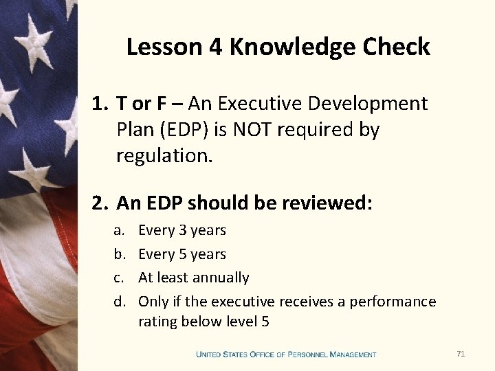 Lesson 4 Knowledge Check 1. T or F – An Executive Development Plan (EDP)