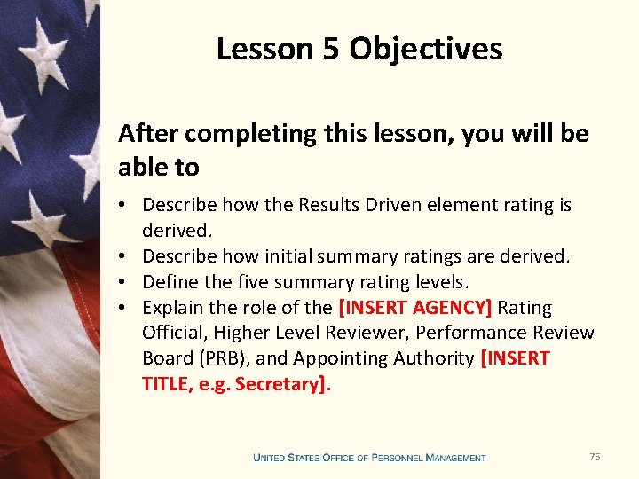 Lesson 5 Objectives After completing this lesson, you will be able to • Describe Lesson 5 Objectives After completing this lesson, you will be able to • Describe