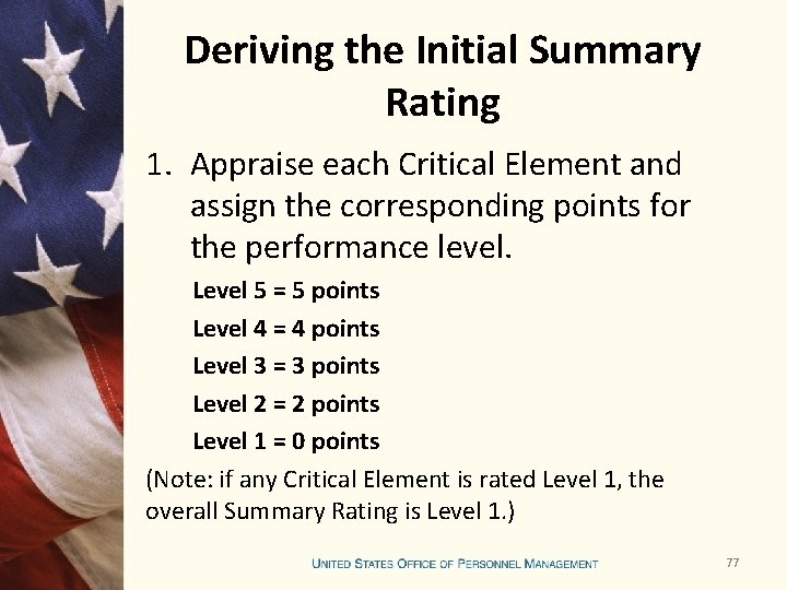 Deriving the Initial Summary Rating 1. Appraise each Critical Element and assign the corresponding