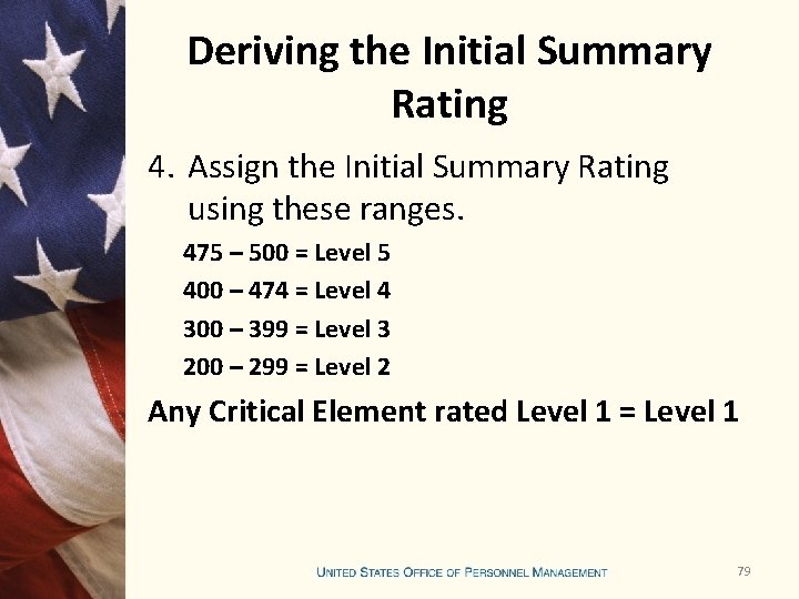 Deriving the Initial Summary Rating 4. Assign the Initial Summary Rating using these ranges.