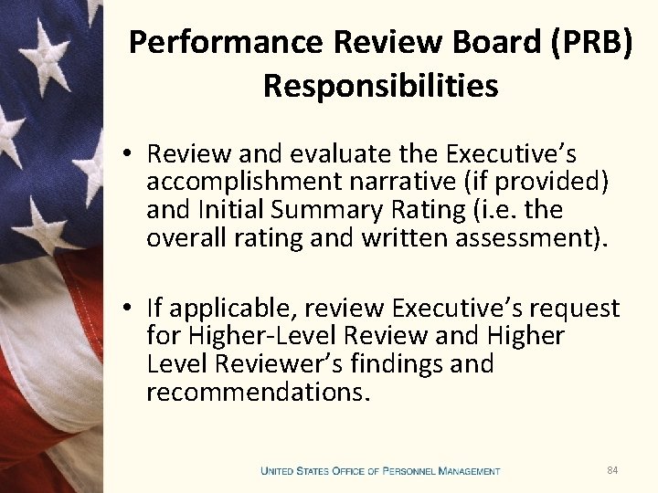 Performance Review Board (PRB) Responsibilities • Review and evaluate the Executive’s accomplishment narrative (if