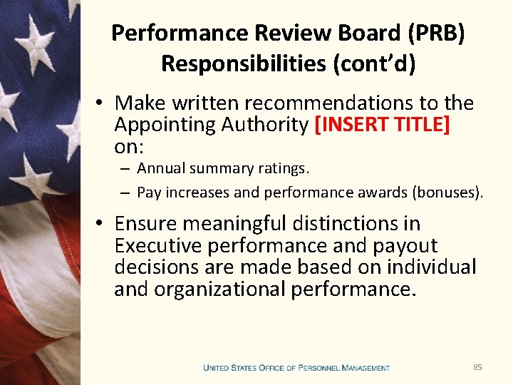 Performance Review Board (PRB) Responsibilities (cont’d) • Make written recommendations to the Appointing Authority