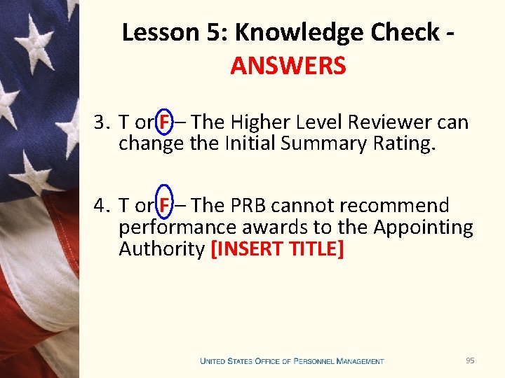 Lesson 5: Knowledge Check - ANSWERS 3. T or F – The Higher Level