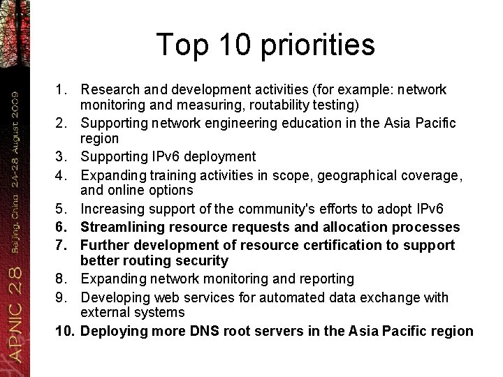 Top 10 priorities 1. Research and development activities (for example: network monitoring and measuring,