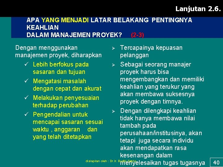 Lanjutan 2. 6. APA YANG MENJADI LATAR BELAKANG PENTINGNYA KEAHLIAN DALAM MANAJEMEN PROYEK? (2