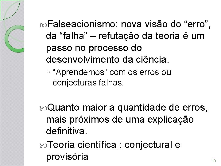 Falseacionismo: nova visão do “erro”, da “falha” – refutação da teoria é um Falseacionismo: nova visão do “erro”, da “falha” – refutação da teoria é um