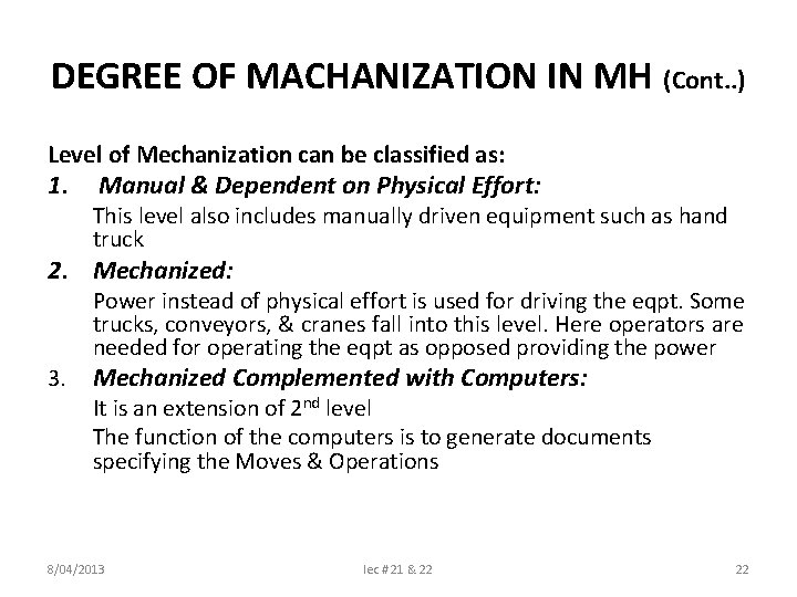 DEGREE OF MACHANIZATION IN MH (Cont. . ) Level of Mechanization can be classified