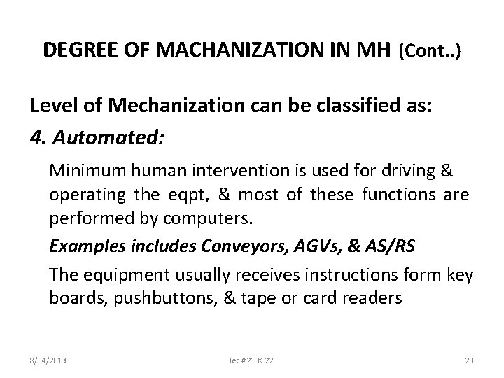 DEGREE OF MACHANIZATION IN MH (Cont. . ) Level of Mechanization can be classified