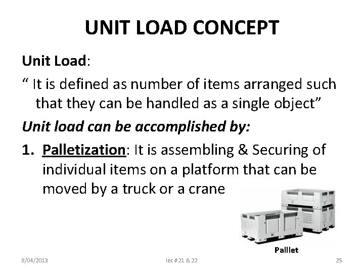 UNIT LOAD CONCEPT Unit Load: “ It is defined as number of items arranged