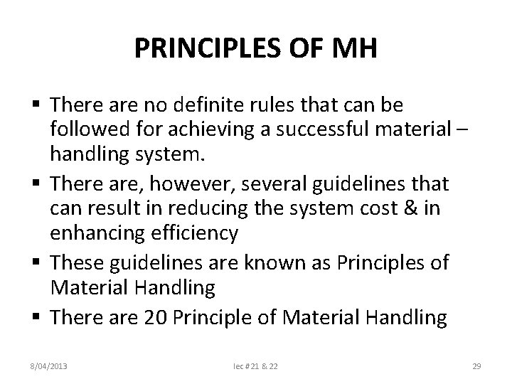 PRINCIPLES OF MH § There are no definite rules that can be followed for