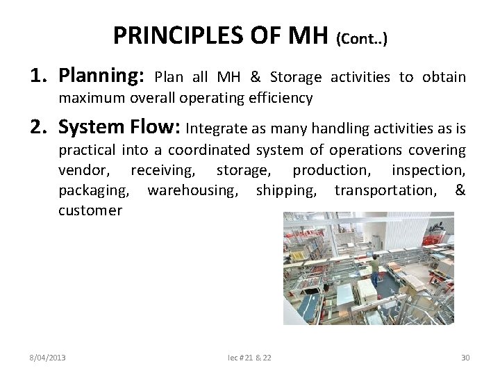 PRINCIPLES OF MH (Cont. . ) 1. Planning: Plan all MH & Storage activities