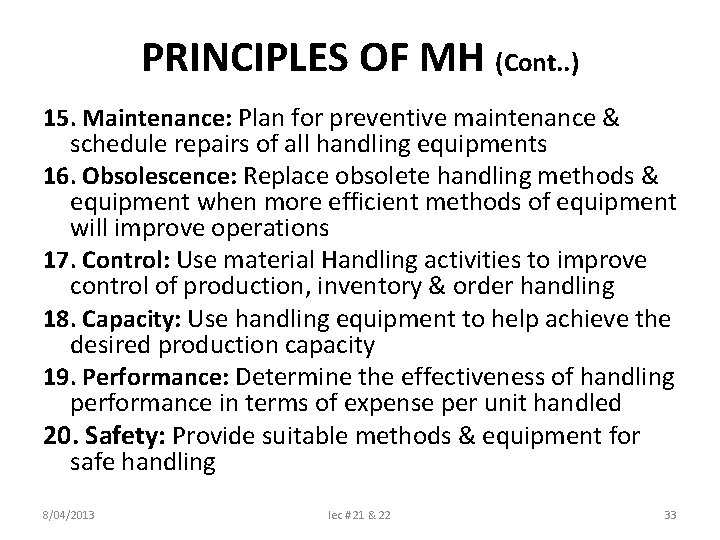 PRINCIPLES OF MH (Cont. . ) 15. Maintenance: Plan for preventive maintenance & schedule