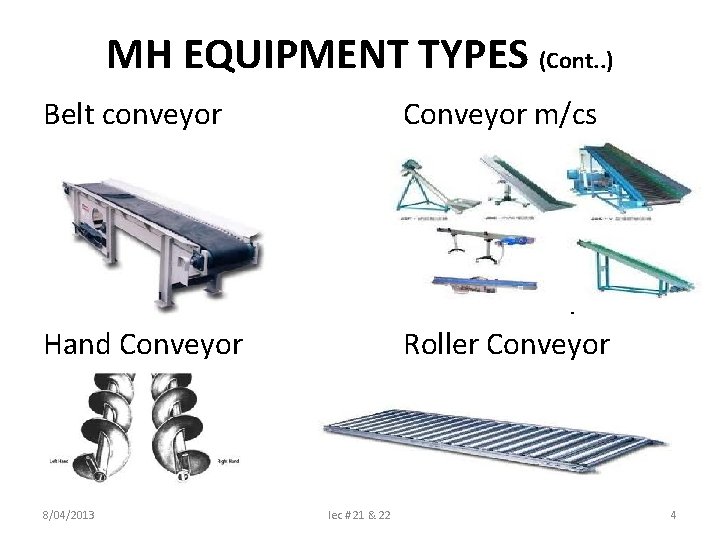 MH EQUIPMENT TYPES (Cont. . ) Belt conveyor Conveyor m/cs Handconveyor Hand Conveyor Roller