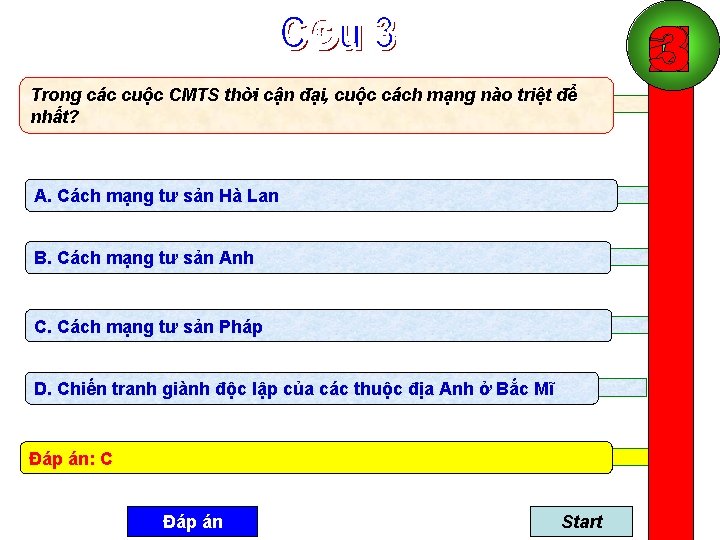 Trong các cuộc CMTS thời cận đại, cuộc cách mạng nào triệt để nhất? Trong các cuộc CMTS thời cận đại, cuộc cách mạng nào triệt để nhất?