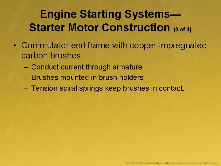 Engine Starting Systems— Starter Motor Construction (3 of 4) • Commutator end frame with Engine Starting Systems— Starter Motor Construction (3 of 4) • Commutator end frame with
