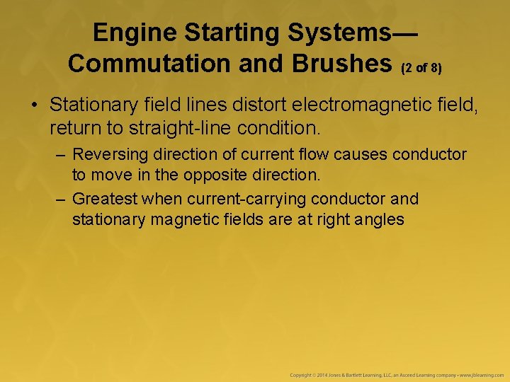 Engine Starting Systems— Commutation and Brushes (2 of 8) • Stationary field lines distort Engine Starting Systems— Commutation and Brushes (2 of 8) • Stationary field lines distort