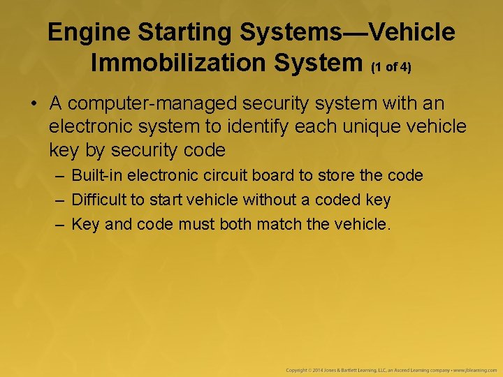 Engine Starting Systems—Vehicle Immobilization System (1 of 4) • A computer-managed security system with Engine Starting Systems—Vehicle Immobilization System (1 of 4) • A computer-managed security system with