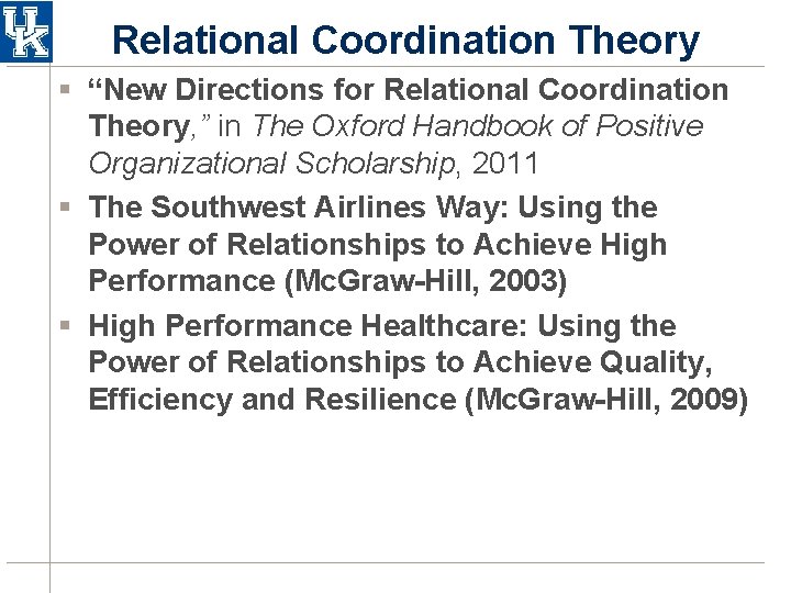 Relational Coordination Theory § “New Directions for Relational Coordination Theory, ” in The Oxford Relational Coordination Theory § “New Directions for Relational Coordination Theory, ” in The Oxford