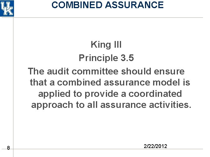 COMBINED ASSURANCE King III Principle 3. 5 The audit committee should ensure that a COMBINED ASSURANCE King III Principle 3. 5 The audit committee should ensure that a