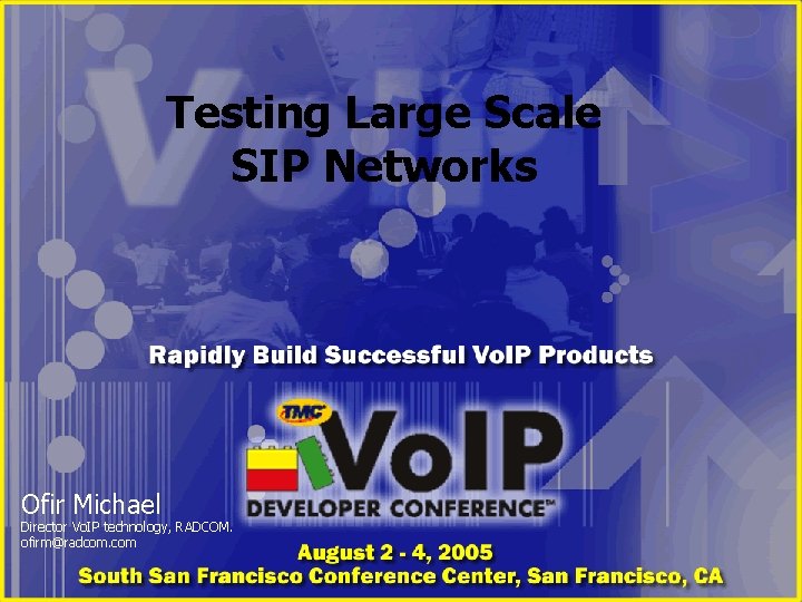 Testing Large Scale SIP Networks Ofir Michael Director Vo. IP technology, RADCOM. ofirm@radcom. com