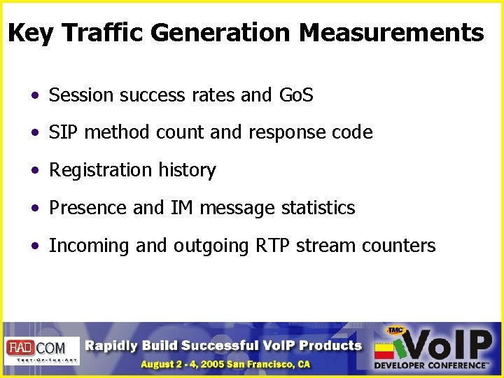 Key Traffic Generation Measurements • Session success rates and Go. S • SIP method