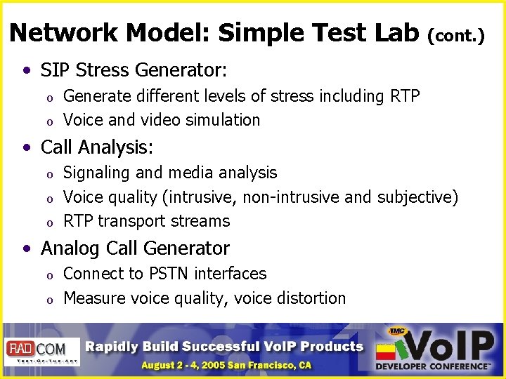 Network Model: Simple Test Lab (cont. ) • SIP Stress Generator: o o Generate