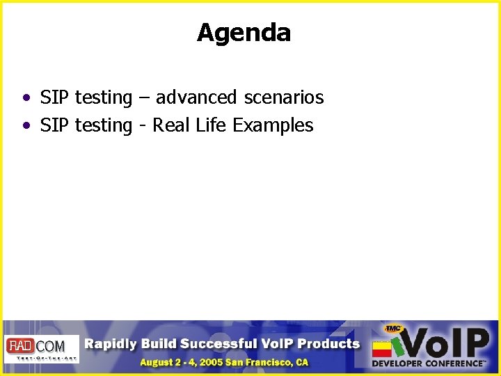Agenda • SIP testing – advanced scenarios • SIP testing - Real Life Examples