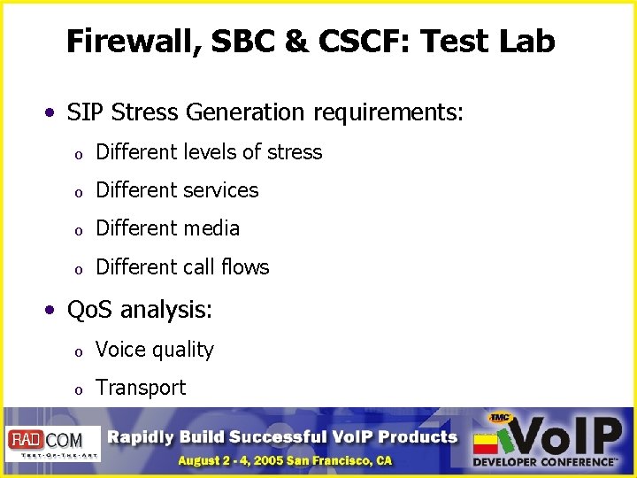Firewall, SBC & CSCF: Test Lab • SIP Stress Generation requirements: o Different levels