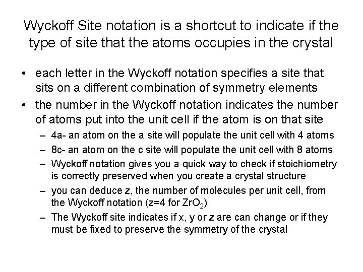 Wyckoff Site notation is a shortcut to indicate if the type of site that