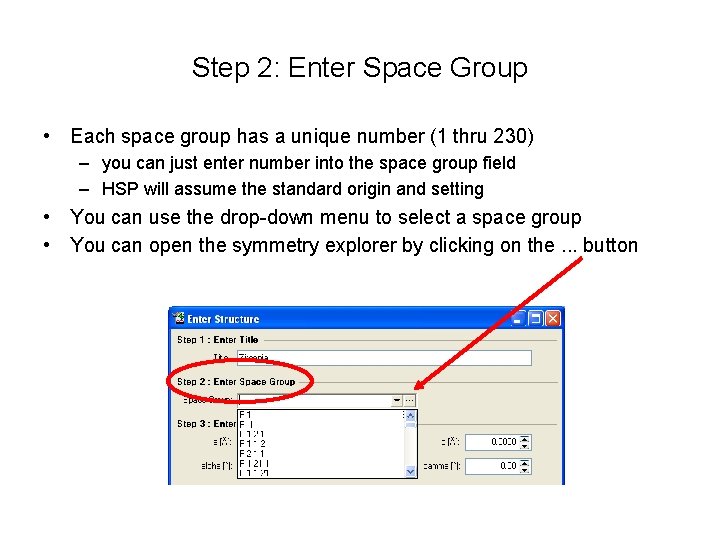 Step 2: Enter Space Group • Each space group has a unique number (1