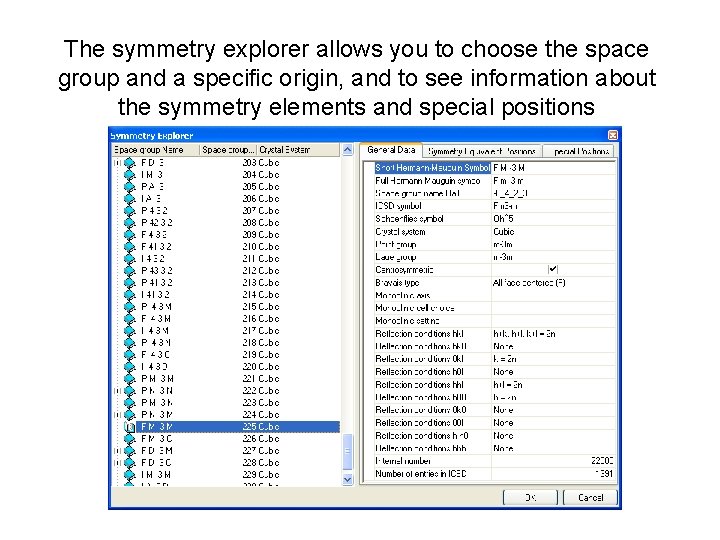 The symmetry explorer allows you to choose the space group and a specific origin,