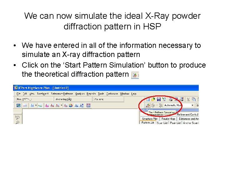 We can now simulate the ideal X-Ray powder diffraction pattern in HSP • We