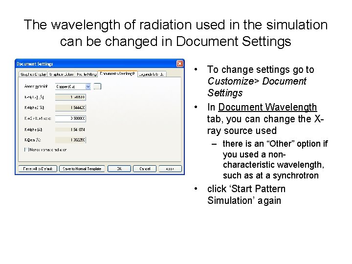 The wavelength of radiation used in the simulation can be changed in Document Settings