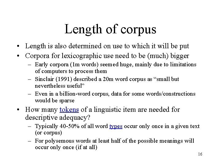 Length of corpus • Length is also determined on use to which it will