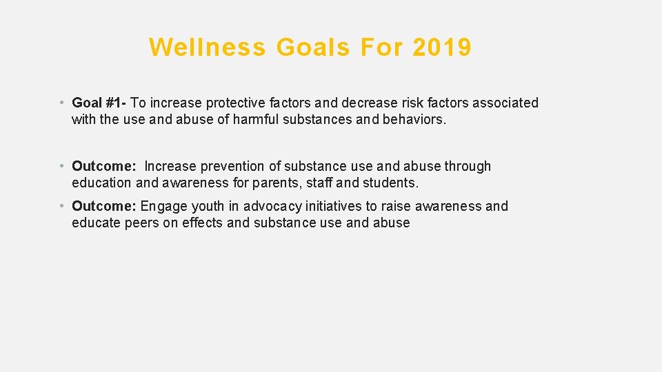 Wellness Goals For 2019 • Goal #1 - To increase protective factors and decrease