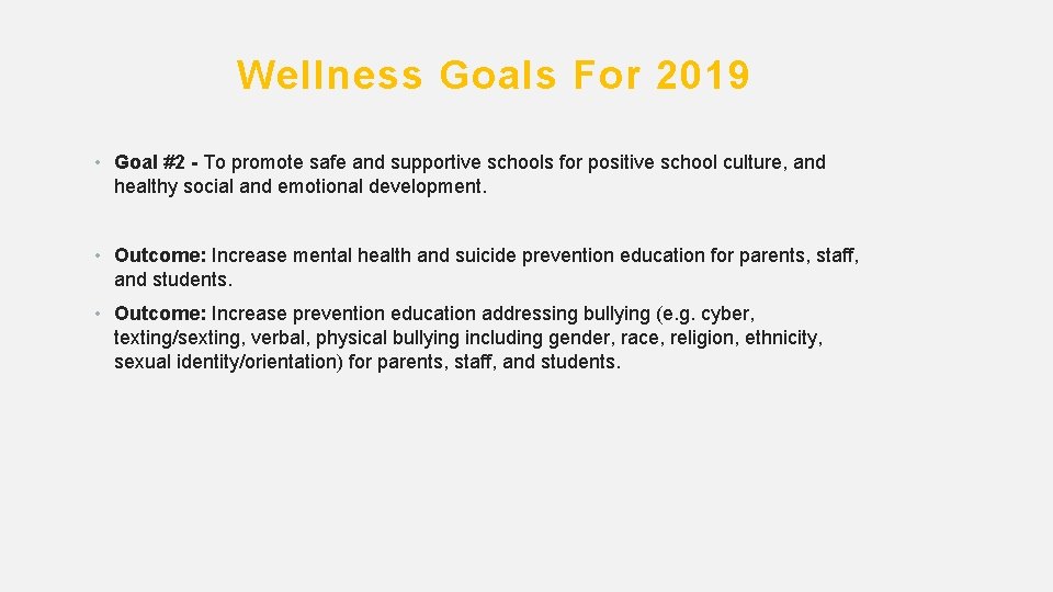 Wellness Goals For 2019 • Goal #2 - To promote safe and supportive schools