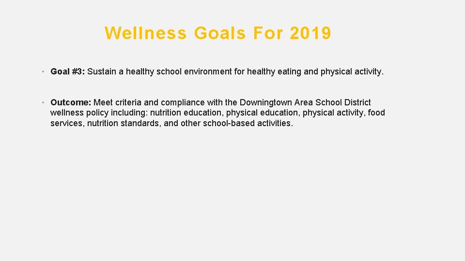 Wellness Goals For 2019 • Goal #3: Sustain a healthy school environment for healthy