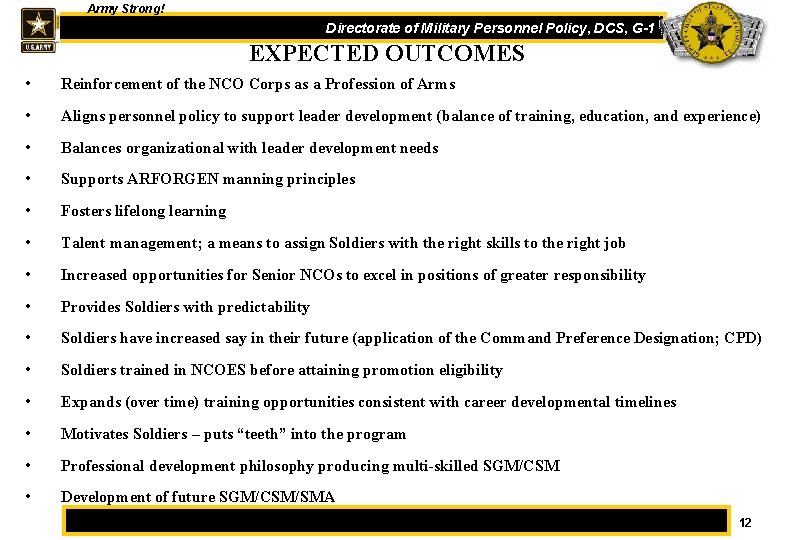 Army Strong! One Directorate of Military Personnel Policy, DCS, G-1 EXPECTED OUTCOMES • Reinforcement