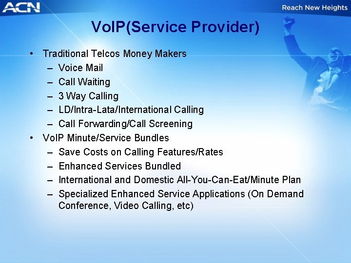 Vo. IP(Service Provider) • Traditional Telcos Money Makers – Voice Mail – Call Waiting