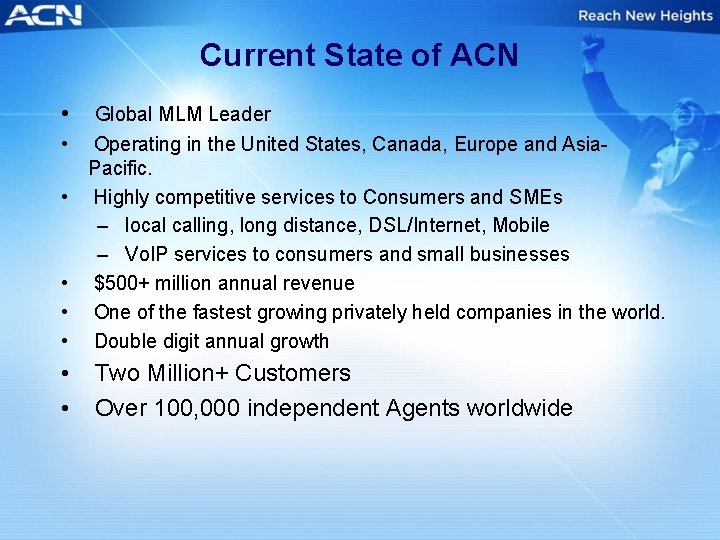 Current State of ACN • Global MLM Leader • Operating in the United States,