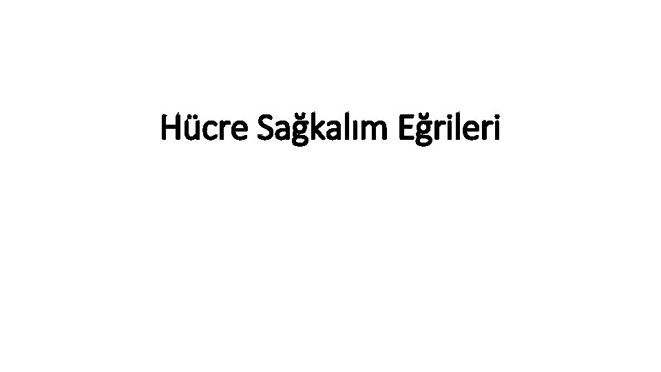 Hücre Sağkalım Eğrileri 