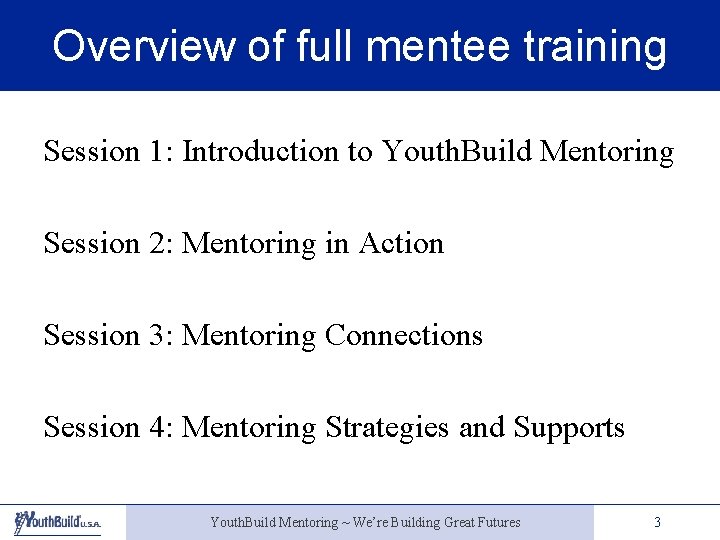 YOUTHBUILD USA MENTEE ORIENTATION TRAINING Session 1 Introduction