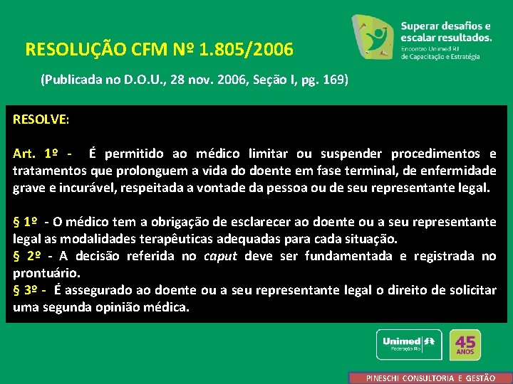 RESOLUÇÃO CFM Nº 1. 805/2006 (Publicada no D. O. U. , 28 nov. 2006,