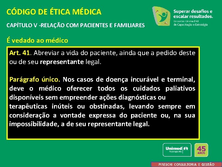 CÓDIGO DE ÉTICA MÉDICA CAPÍTULO V -RELAÇÃO COM PACIENTES E FAMILIARES É vedado ao