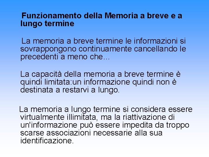 Funzionamento della Memoria a breve e a lungo termine La memoria a breve termine